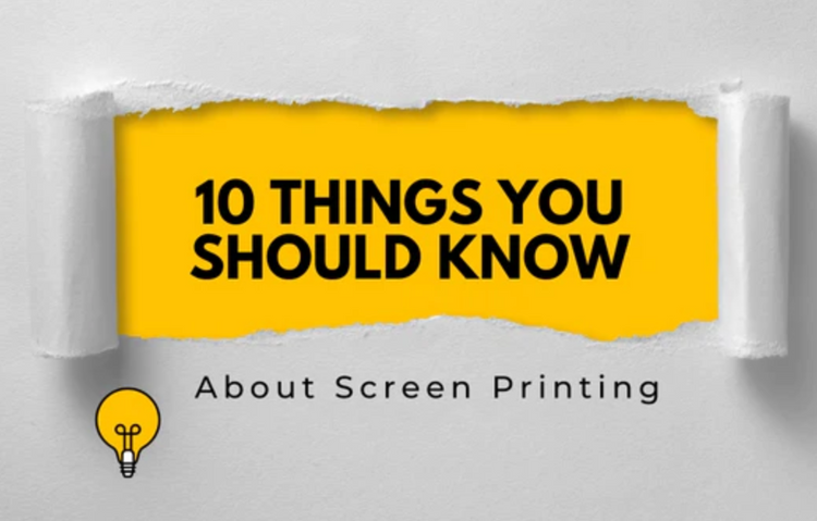 10 Things You Should Know About Screen Printing
